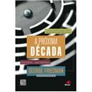 Livro - A Próxima Década: Onde Estamos... e Par...