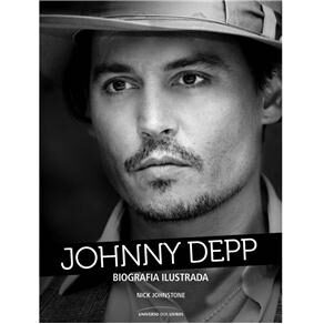 Livro - Johnny Depp: Biografia Ilustrada - Nick Johnstone