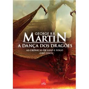 Livro - As Crônicas de Gelo e Fogo - A Dança dos Dragões - Volume 5 - George R. R. Martin