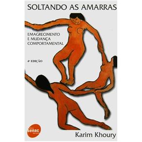 Livro - Soltando as Amarras: Emagrecimento e Mudança Comportamental - Karim Khoury 