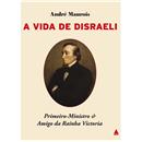 Livro - A Vida de Disraeli: Primeiro-Ministro e...