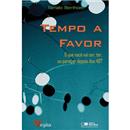 Livro - Tempo a Favor: o Que Você Vai Ser, Ter,...