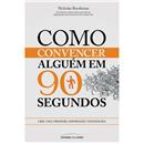 Livro - Como Convencer Alguém em 90 Segundos - ...