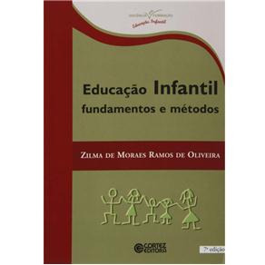 Livro - Docência em Formação - Educação Infantil: Fundamentos e Métodos - Zilma de Moraes Ramos de Oliveira