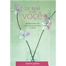 Livro - De Bem com Você: Acredite em Deus e não...