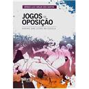 Livro - Jogos de Oposição: Ensino das Lutas na ...