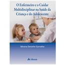 Livro - O Enfermeiro e o Cuidar Multidisciplina...
