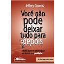 Livro - Você Não Pode Deixar Tudo Para Depois: ...