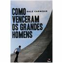 Livro - Como Venceram os Grandes Homens - Dale ...