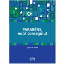 Livro - Parabéns, Você Conseguiu! - Lucas M. Rubin