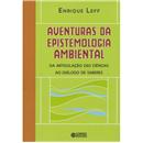 Livro - Aventuras da Epistemologia Ambiental: D...