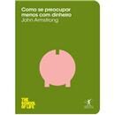 Livro - The School of Life - Como se Preocupar ...
