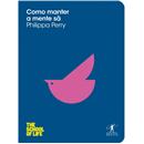Livro - The School of Life - Como Manter a Ment...