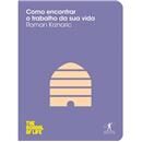 Livro - The School of Life - Como Encontrar o T...