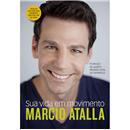 Livro - Sua Vida em Movimento - Marcio Atalla