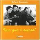 Livro - Isso que É Amigo ! - Gabriela Nasciment...