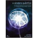 Livro - O Cérebro Quântico - Jeffrey Satinover