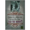 Livro - Quando Foi a Última Vez Que Seu Filho D...