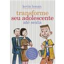 Livro - Transforme Seu Adolescente Até Sexta Fe...