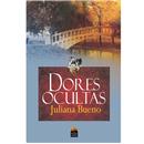 Livro - Dores Ocultas - Juliana Bueno