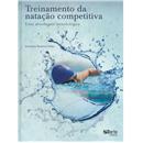 Livro - Treinamento da Natação Competitiva: uma...