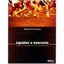 Livro - Lipídios e Exercícios: Aspectos Fisioló...