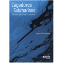 Livro - Caçadores Submarinos: Histórias, Técnic...
