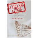 Livro - A Vida Não é Justa - Andréa Pachá