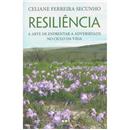 Livro - Resiliência: a Arte de Enfrentar a Adve...