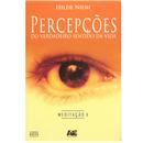 Livro - Percepções do Verdadeiro Sentido da Vid...