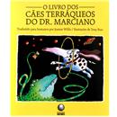 Livro - O Livro dos Cães Terráqueos do Dr. Marc...