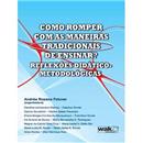 Livro - Como Romper Com as Maneiras Tradicionai...