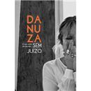 Livro - Danuza & Sua Visão de Mundo Sem Juízo -...