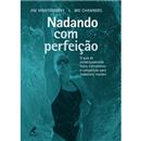 Livro - Nadando Com Perfeição: o Guia de Condic...