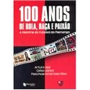 Livro - 100 Anos de Bola, Raça e Paixão: a Hist...