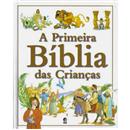 Livro - A Primeira Bíblia das Criancas - Kennet...
