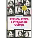 Livro - Peruca, Pizza e Pitadas de Químio: Rela...