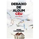 Livro - Debaixo de Algum Céu - Nuno Camarneiro