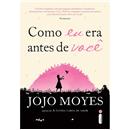 Livro - Como Eu Era Antes de Você - Jojo Moyes