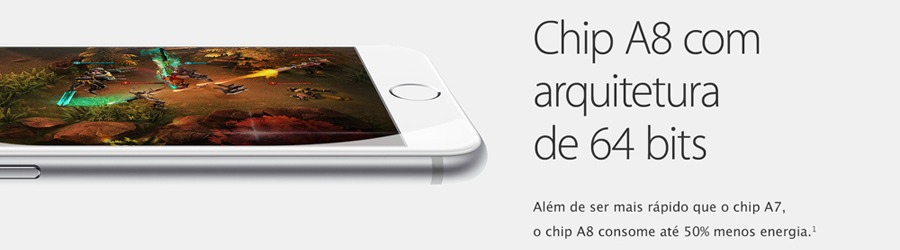 Desempenho enorme. Eficiência gigante. iPhone 6 chip A8 segunda geração arquitetura 64 bits