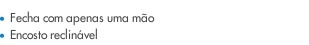 Fecha com apenas uma m&atilde;o Encosto reclin&aacute;vel