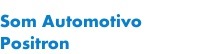 Som Automotivo Positron