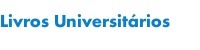 Livros Universit&aacute;rios