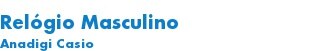 Relógio Masculino Anadigi Casio