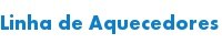Linha de Aquecedores
