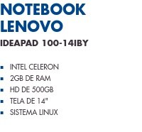 Notebook Lenovo                      IdeaPad 100-14IBY                Intel Celeron 2GB de RAM HD de 500GB Tela de 14" Sistema Linux