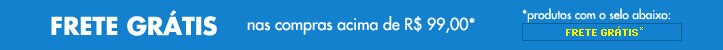 Frete Grátis Brasil - acima das comprar de R$ 99,00