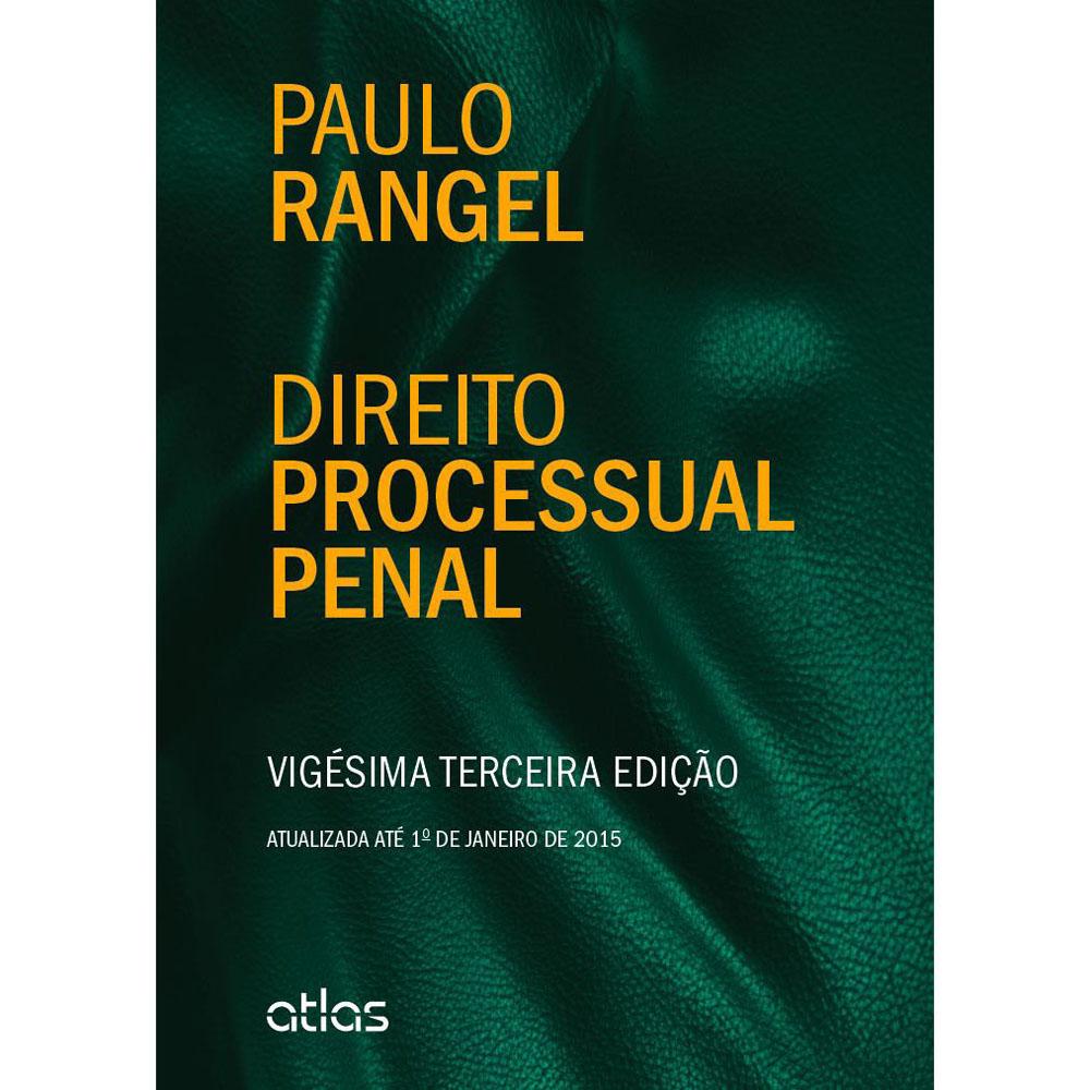 Livro Direito Processual Penal 23ª Edição 2015 Paulo Rangel Direito Penal no
