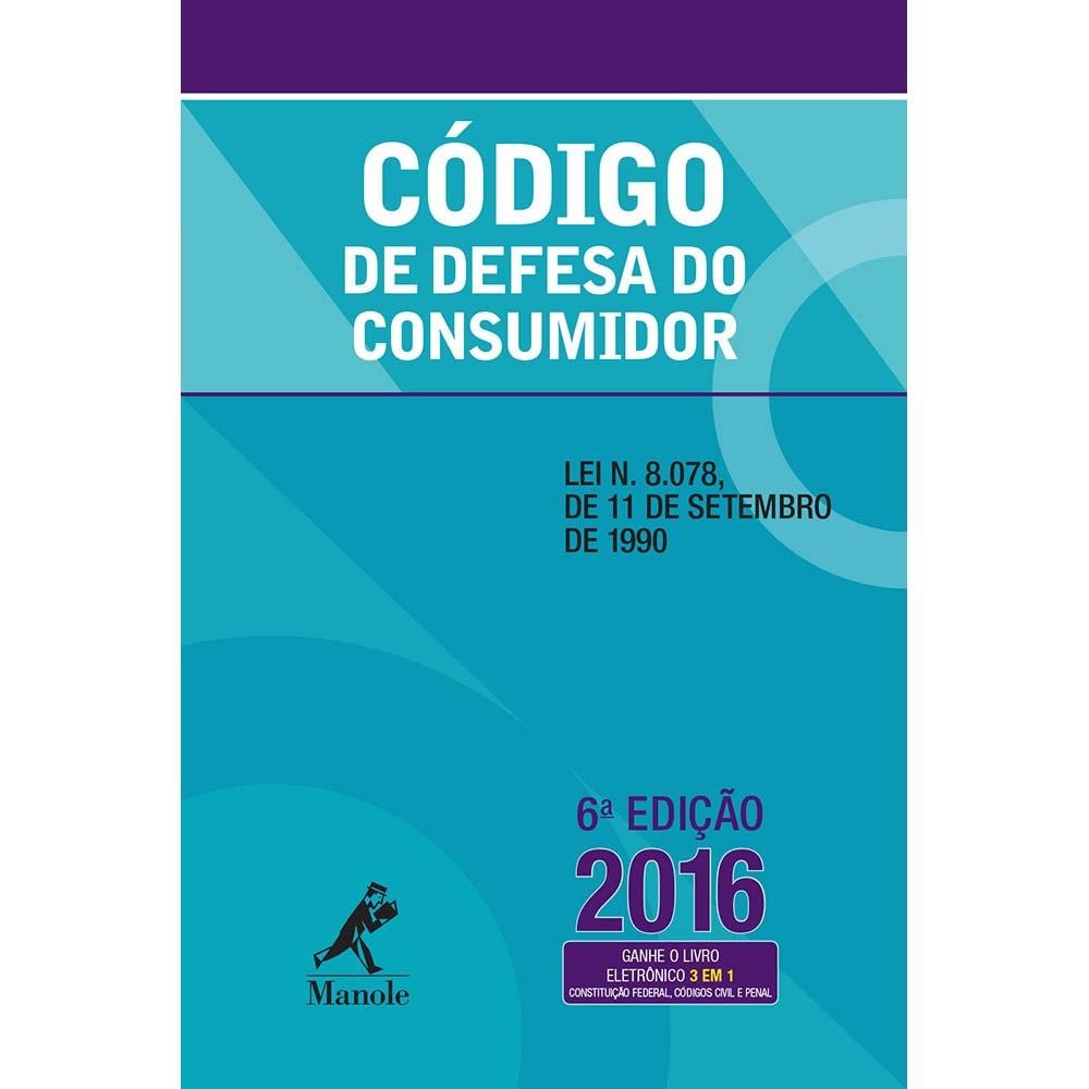 Livro Código de Defesa do Consumidor 6ª Edição/2016 Editoria Jurídica da Editora Manole Livro Código de Defesa do Consumidor 6ª Edição/2016 Editoria Jurídica da Editora Manole