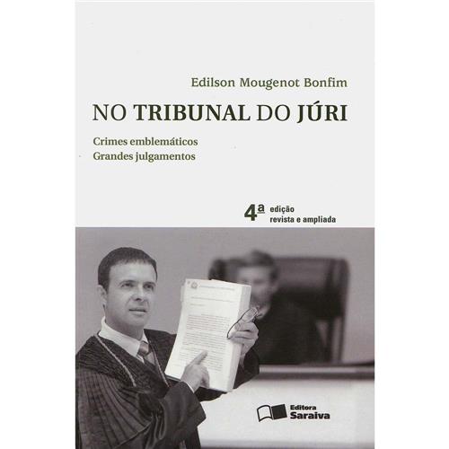 Livro No Tribunal do Júri Crimes Emblemáticos Grandes Julgamentos Edilson Mougenot Bonfim Livro No Tribunal do Júri Crimes Emblemáticos Grandes Julgamentos Edilson Mougenot Bonfim